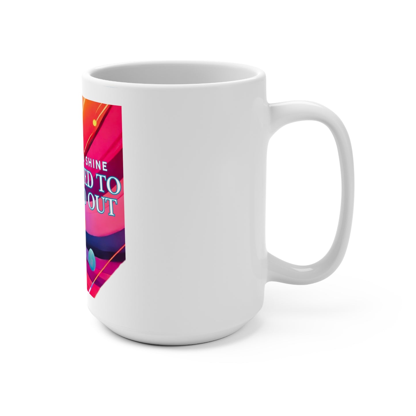 Born to Shine, Created to Stand Out – Empowerment Mug, 11oz | Joyous Life Journals