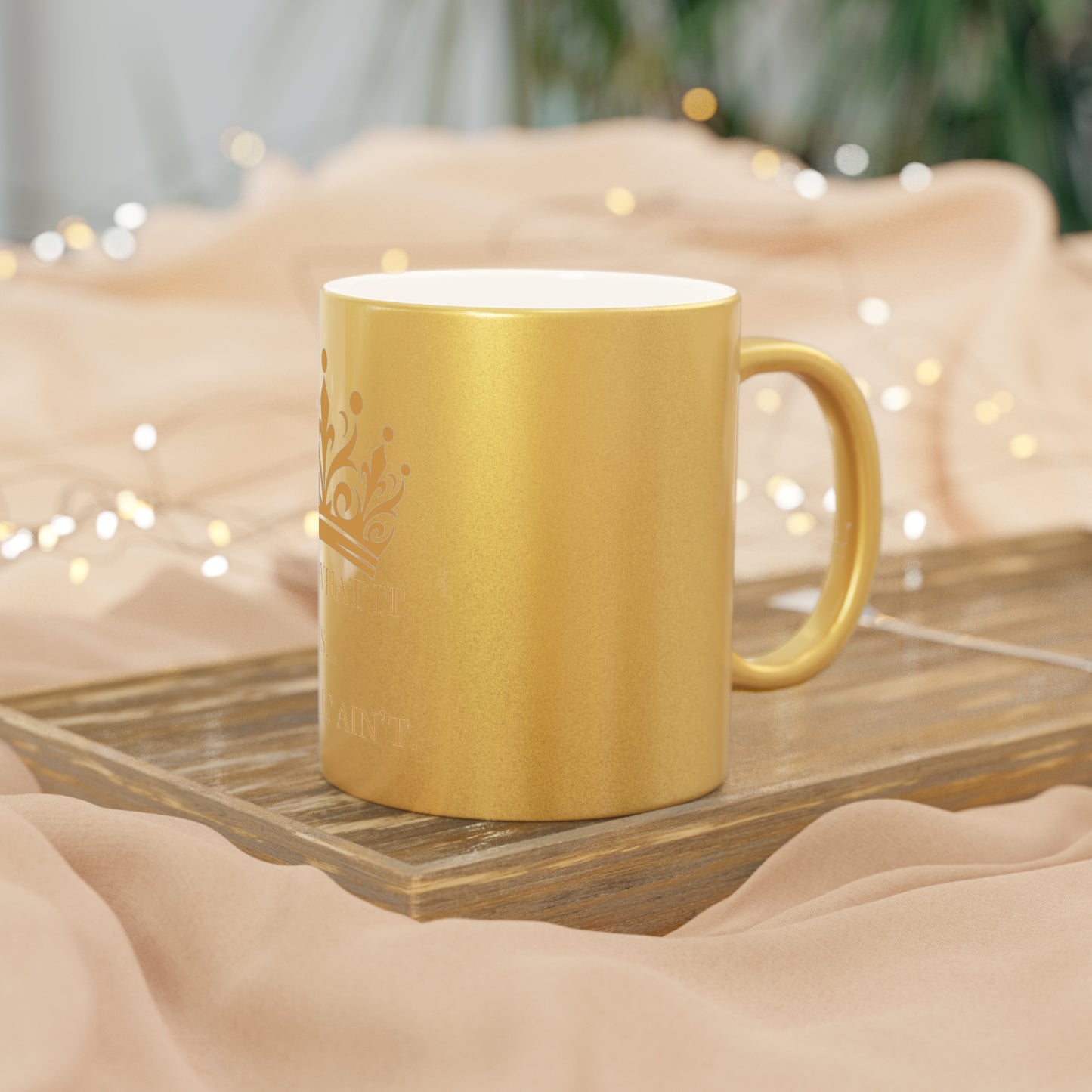 It Is What It Is… Until It Ain’t – Gold Metallic Mug | Bold Design