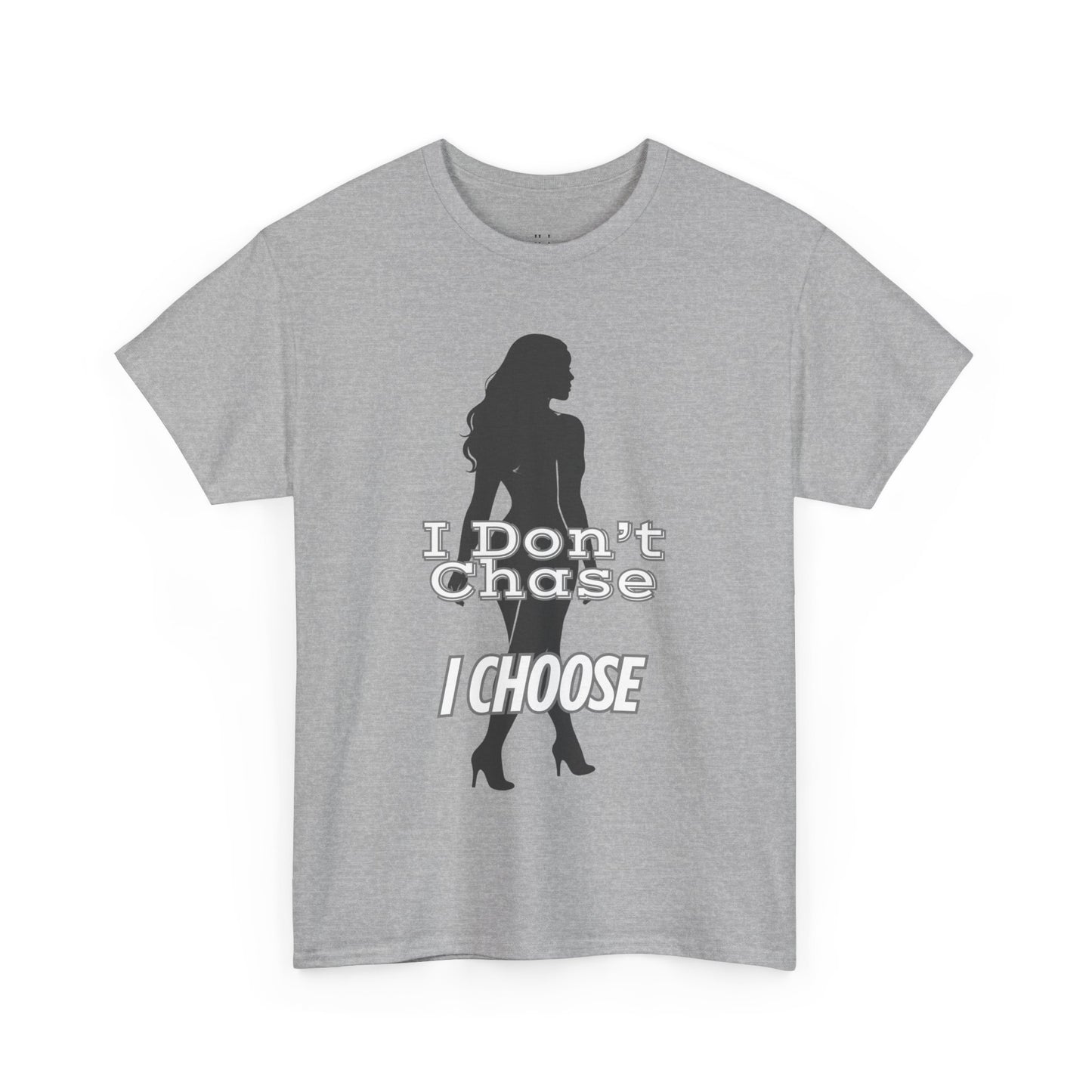 I Don’t Chase I Choose Unisex Tee – Motivational Shirt, Empowerment Apparel, Affirmation Gift for Women, Men & Confident Individuals
