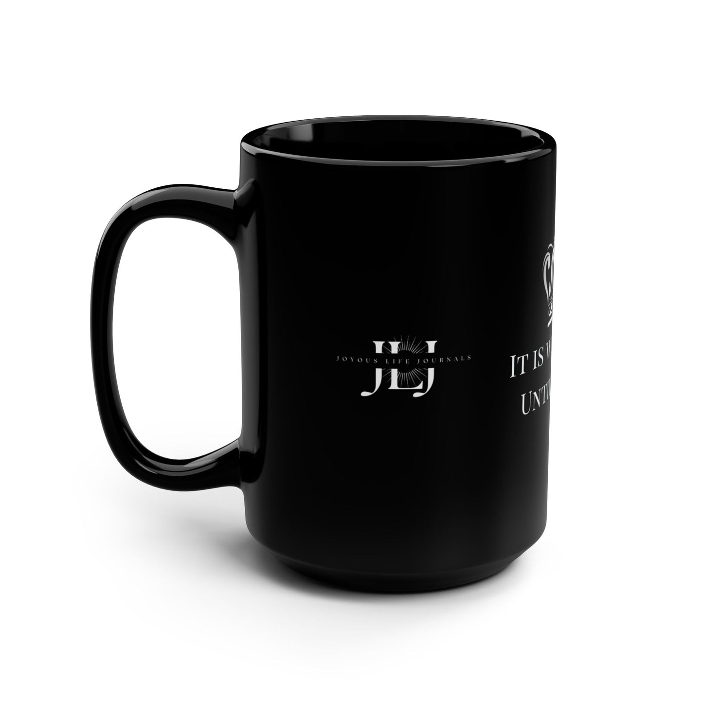 It Is What It Is – Tilted Crown Black Ceramic Mug, 15oz with White Design | Joyous Life Journals
