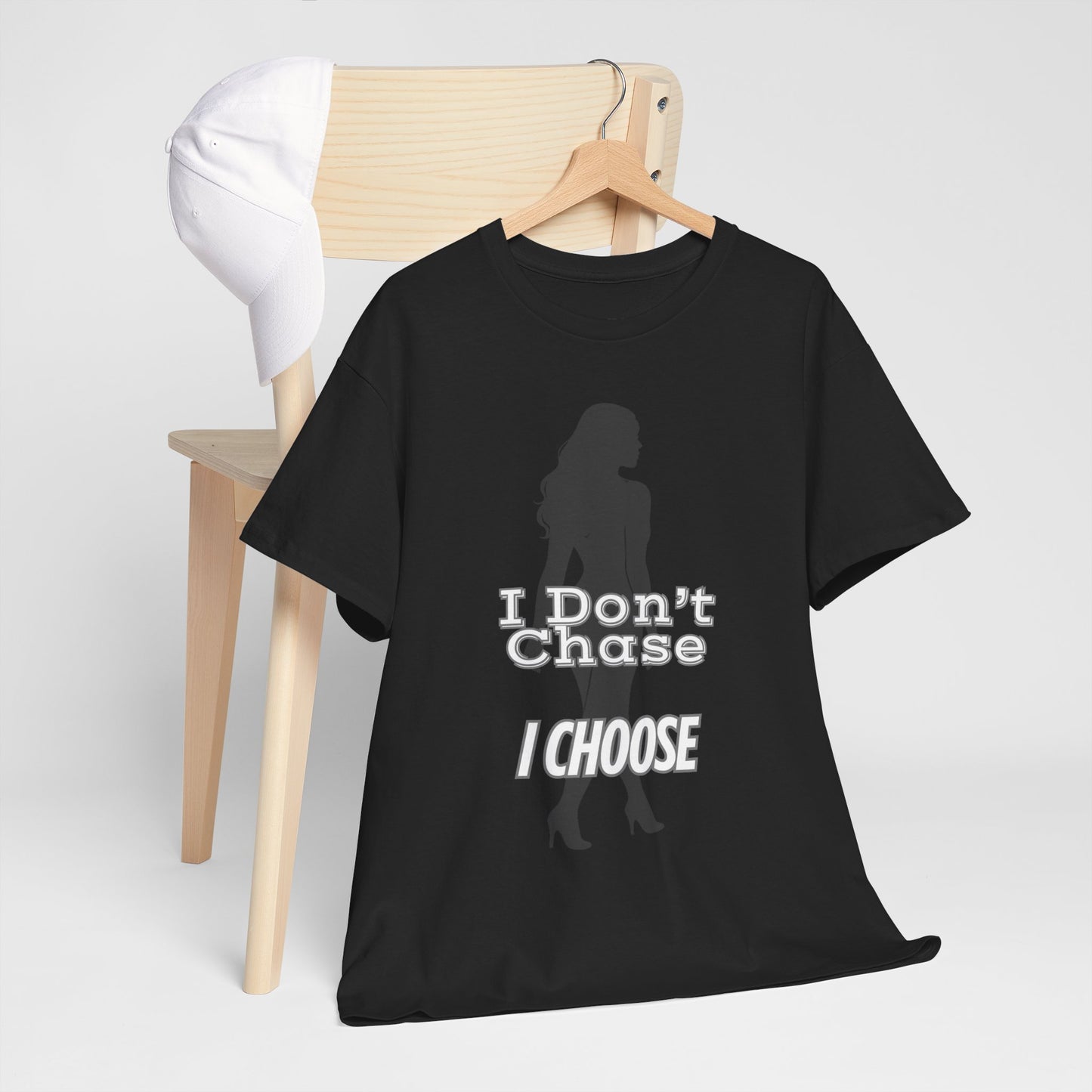 I Don’t Chase I Choose Unisex Tee – Motivational Shirt, Empowerment Apparel, Affirmation Gift for Women, Men & Confident Individuals