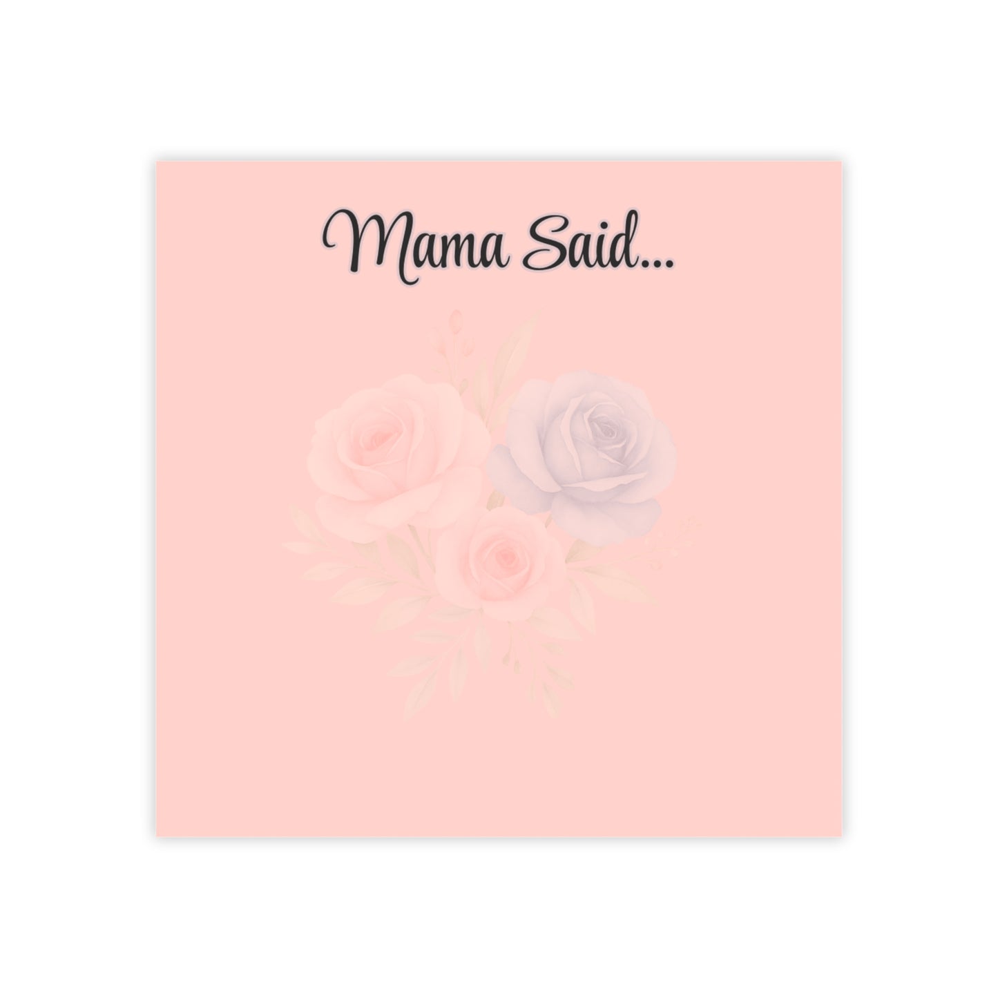 For Mama, With Love – Mama Said Sticky Note Pads