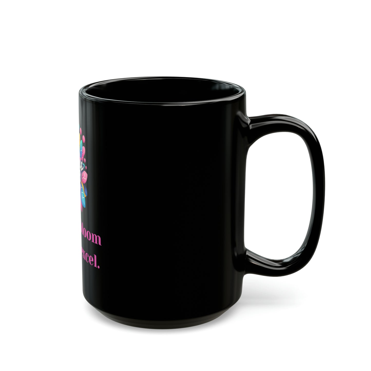 Vivid Hues Mug – Dare to Bloom, Dare to Excel (15oz)