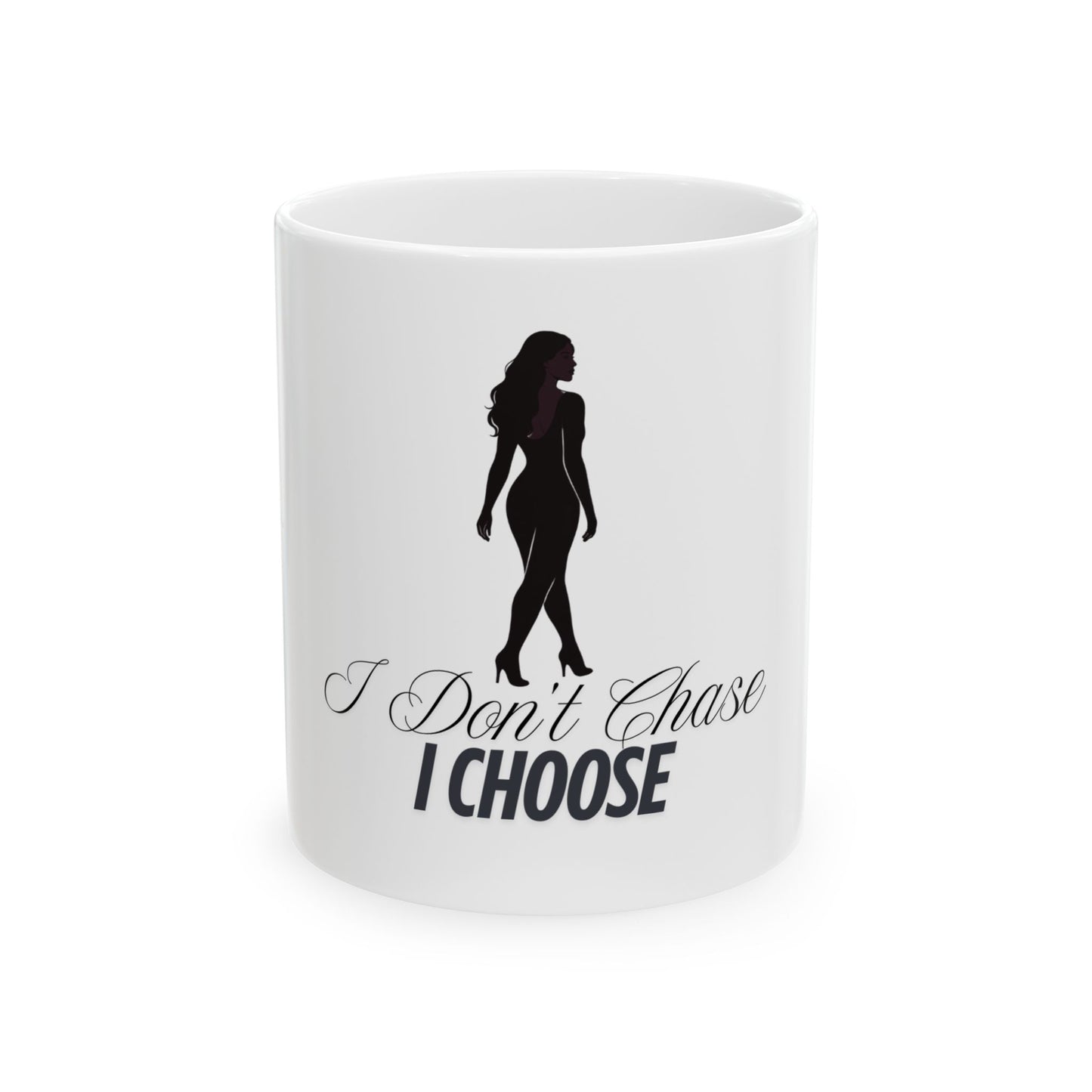 I Don’t Chase I Choose Mug – Motivational Coffee Cup, Inspirational Gift for Women, Affirmation Mug for Self-Love & Boundaries