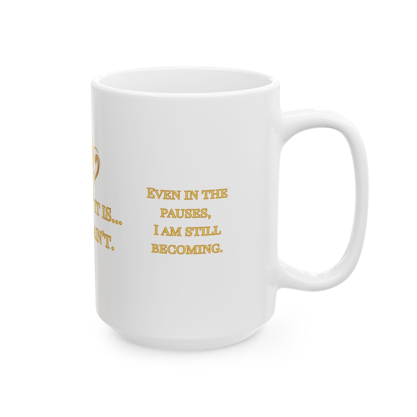 It Is What It Is – Tilted Crown Ceramic Mug, 15oz | Joyous Life Journals