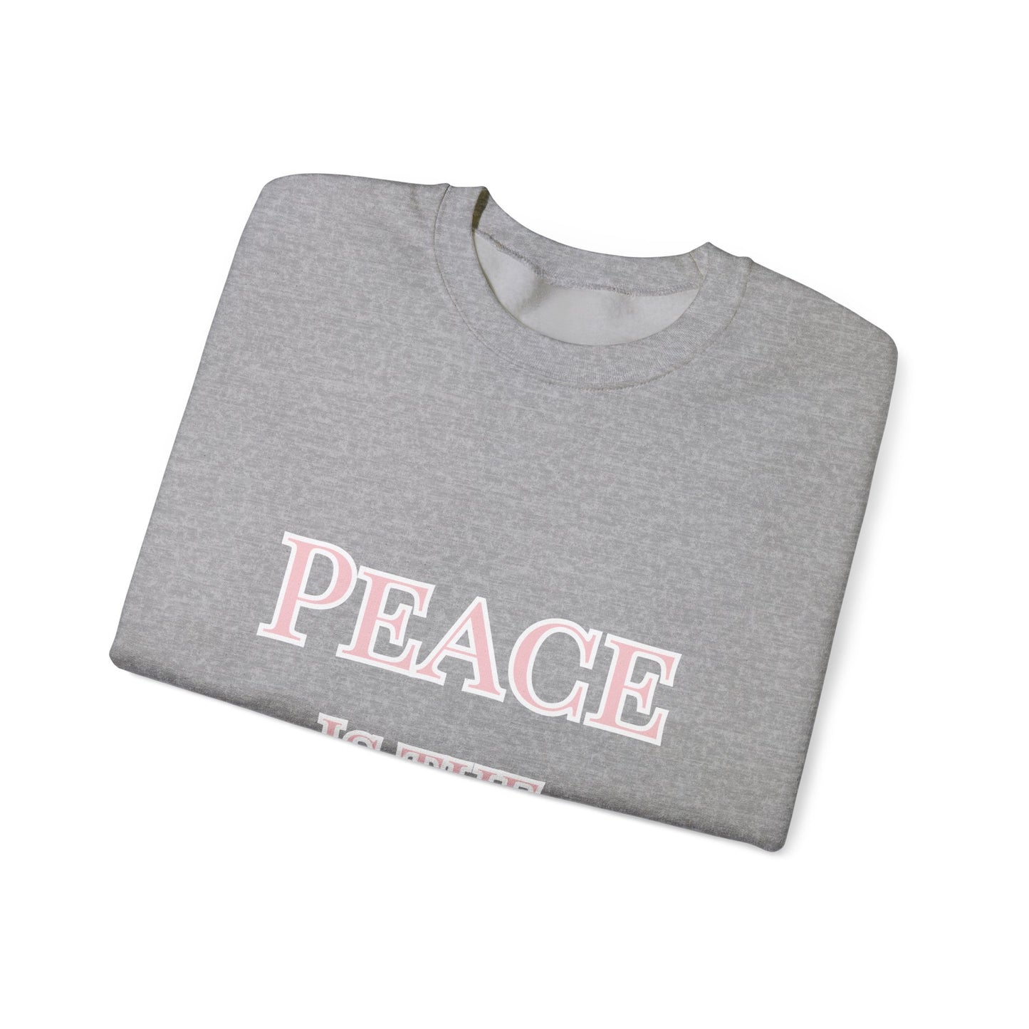Peace Is the New Pretty Sweatshirt — Cozy Crewneck for Relaxed Days, Faith-Filled Fashion, and Self-Care Moments