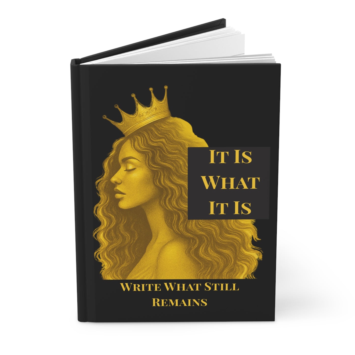 It Is What It Is – Write What Still Remains Black and Gold Journal