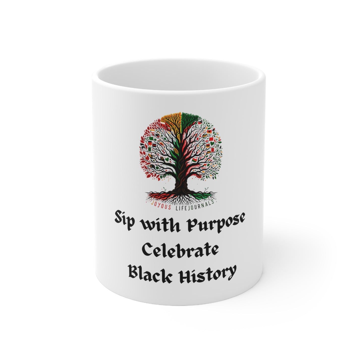 Sip with Purpose - Celebrate Black History Ceramic Mug, Joyous Life Journals