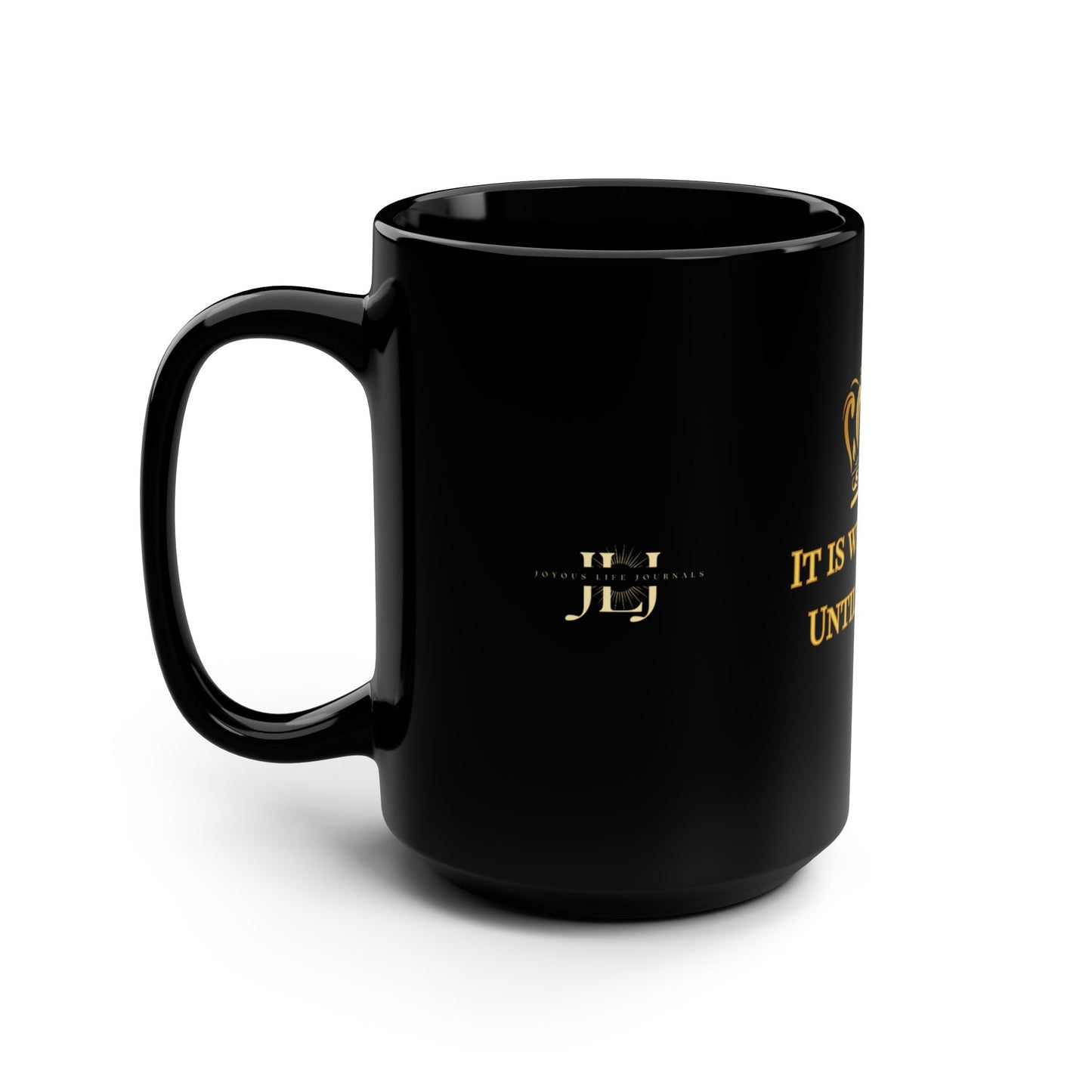 It Is What It Is – Tilted Crown Black Ceramic Mug, 15oz | Joyous Life Journals