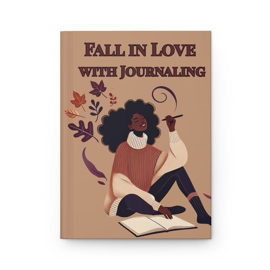 Fall in Love with Journaling | Matte Hardcover Journal | Joyous Life