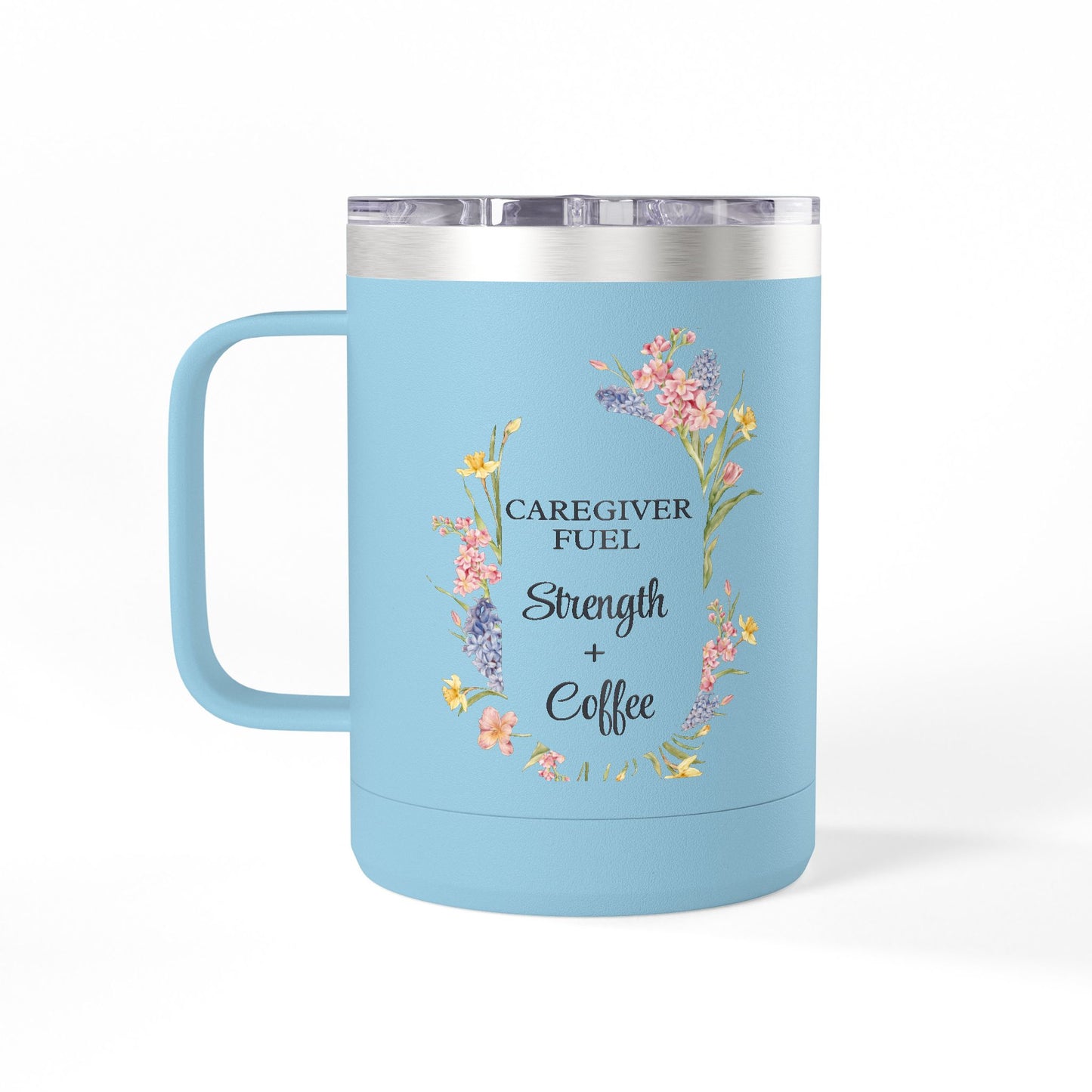 Caregiver Fuel Coffee Mug Tumbler | “Strength + Coffee” Cup