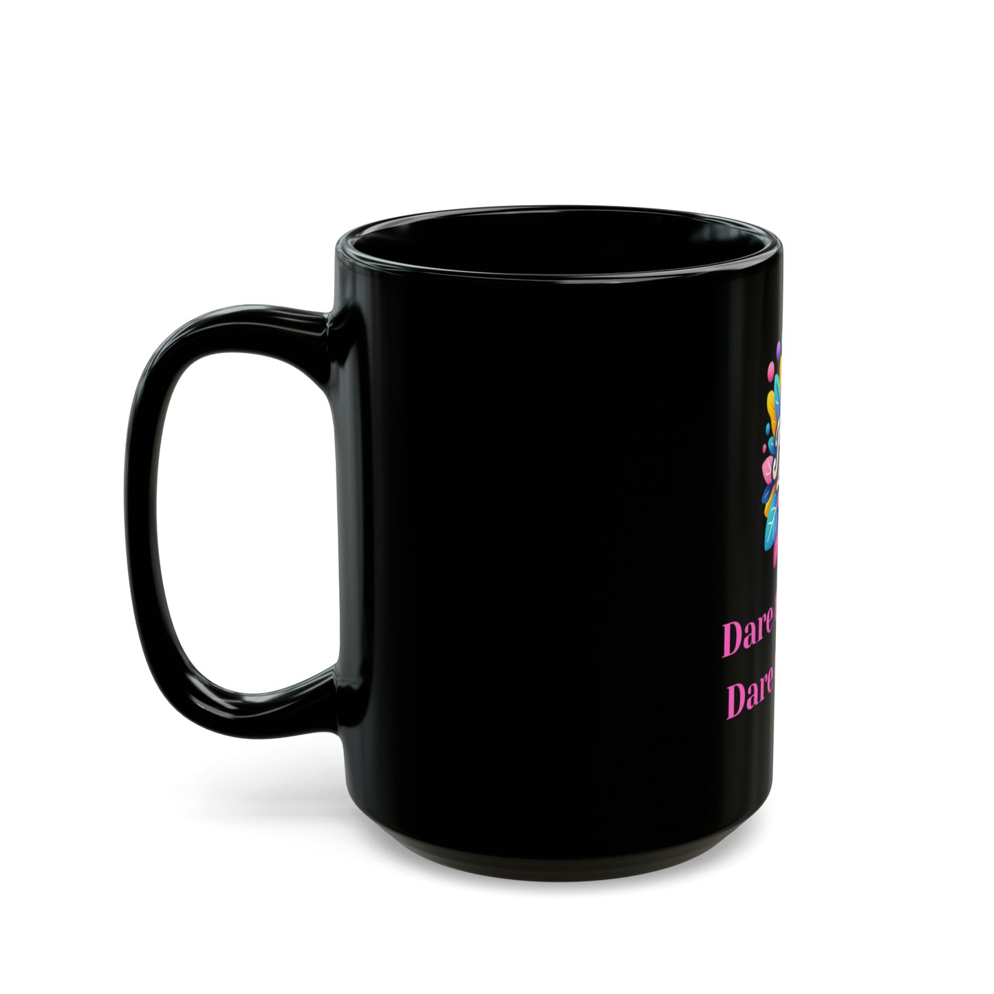 Vivid Hues Mug – Dare to Bloom, Dare to Excel (15oz)