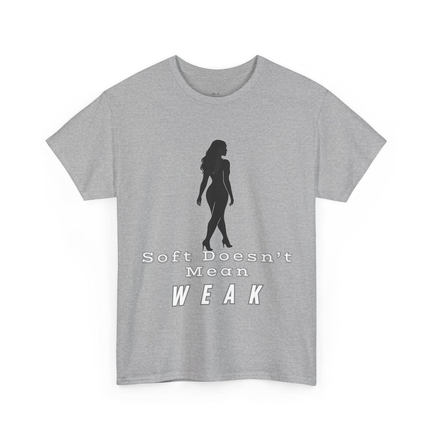 Soft Doesn’t Mean Weak Unisex Tee – Empowering Shirt, Motivational Apparel, Inspirational Gift, Feminist Casual Outfit for Everyday Wear