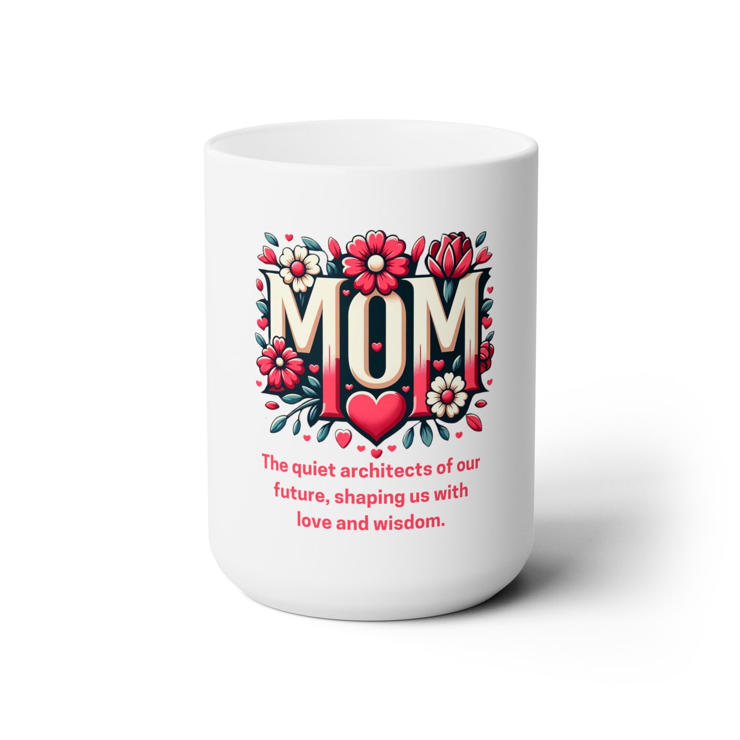 Quiet Architects – 15oz Ceramic Mug | Honoring the Mothers Who Build in Silence | Rooted in Grace Collection