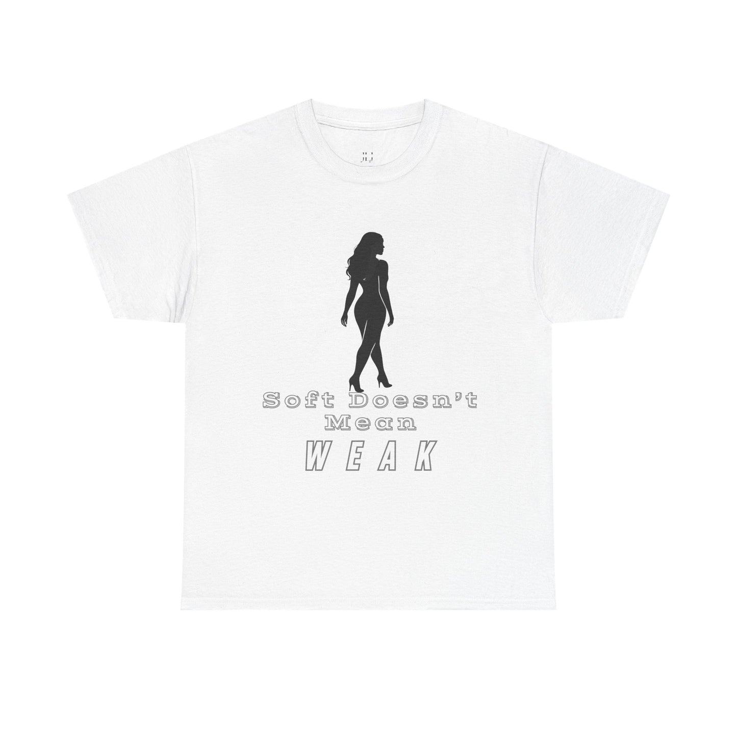 Soft Doesn’t Mean Weak Unisex Tee – Empowering Shirt, Motivational Apparel, Inspirational Gift, Feminist Casual Outfit for Everyday Wear