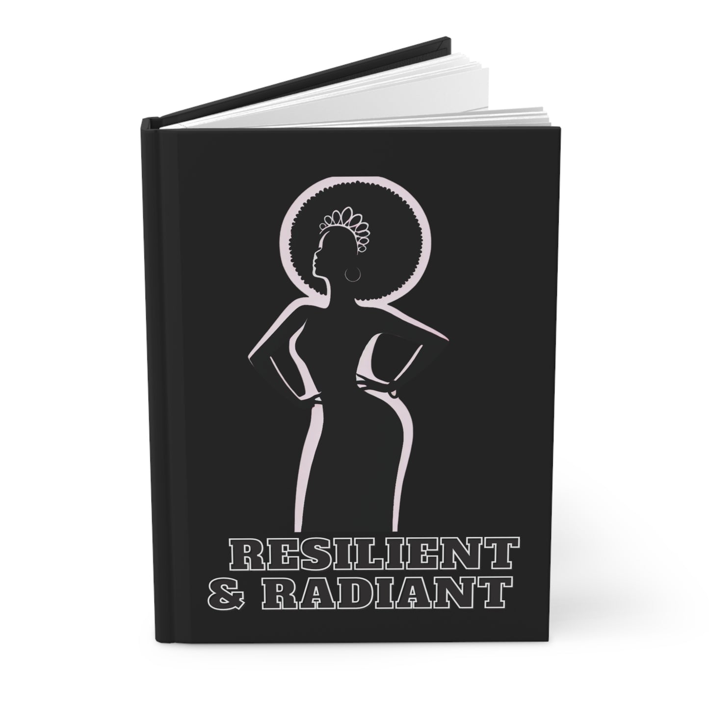 Resilient & Radiant – Empowering Black Woman Hardcover Journal | Joyous Life Journals