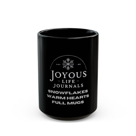 Snowflakes, Warm Hearts, Full Mugs | Holiday Mug | Joyous Life