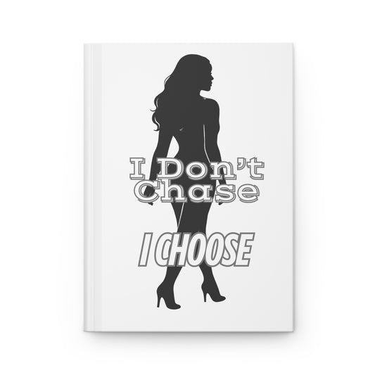 Chic Empowerment Journal – I Don’t Chase, I Choose