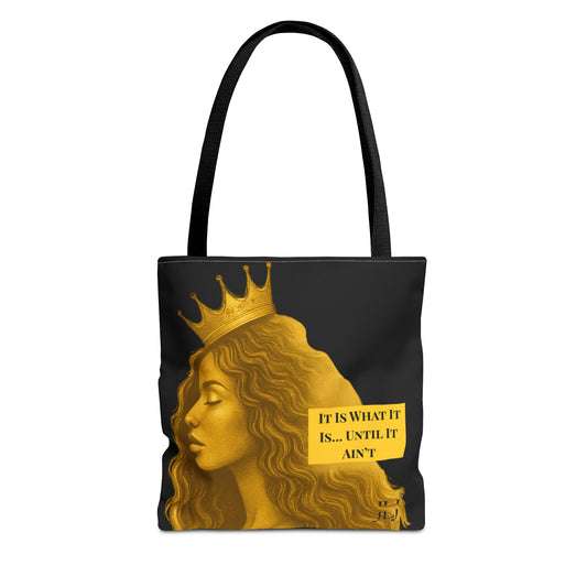 It Is What It Is… Until It Ain’t Tote Bag | Bold Gold Design | Carry Your Story