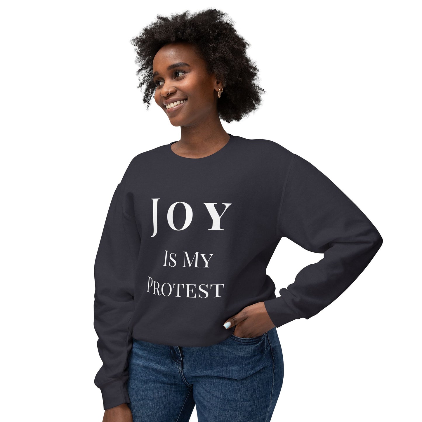Joy Is My Protest Sweatshirt | Armor of Joy™ Unisex Lightweight Crewneck | Faith-Based Inspirational Gift, Mindful Protest Apparel, Everyday Casual Wear