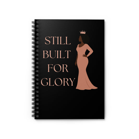 Still Built for Glory – Spiral Notebook for Daily Journaling & Faith Reflections