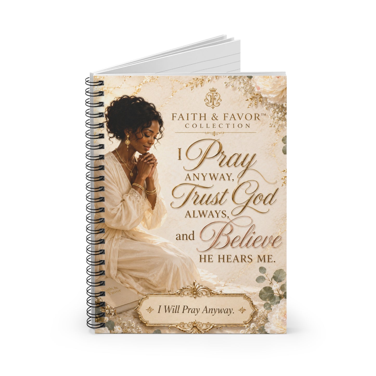 She Prays Anyway | Faith & Favor™ Inspirational Spiral Notebook | Christian Journal for Women