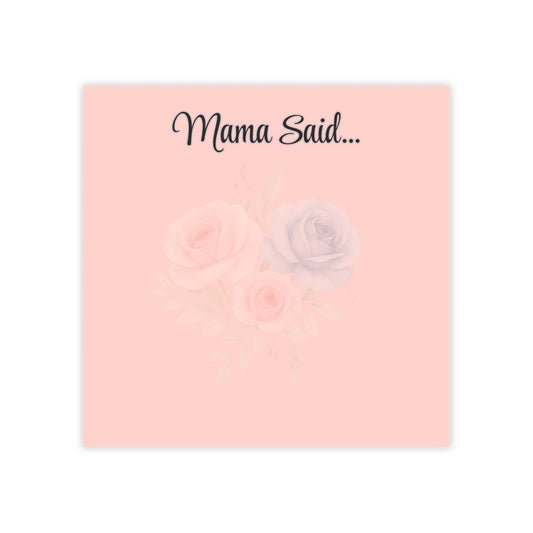 For Mama, With Love – Mama Said Sticky Note Pads