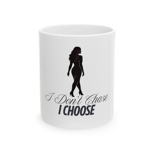 I Don’t Chase I Choose Mug – Motivational Coffee Cup, Inspirational Gift for Women, Affirmation Mug for Self-Love & Boundaries