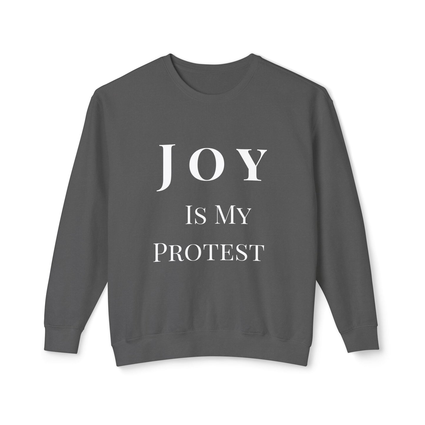 Joy Is My Protest Sweatshirt | Armor of Joy™ Unisex Lightweight Crewneck | Faith-Based Inspirational Gift, Mindful Protest Apparel, Everyday Casual Wear