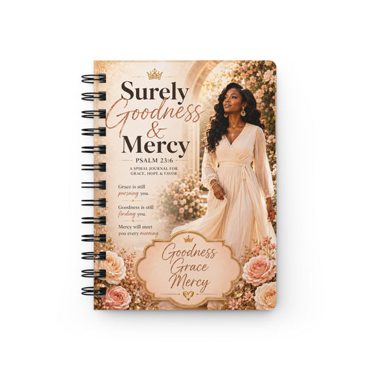 Surely Goodness & Mercy — Faith & Gratitude Spiral Journal | Psalm 23:6