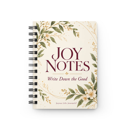 Joy Notes — Write Down the Good Spiral Journal