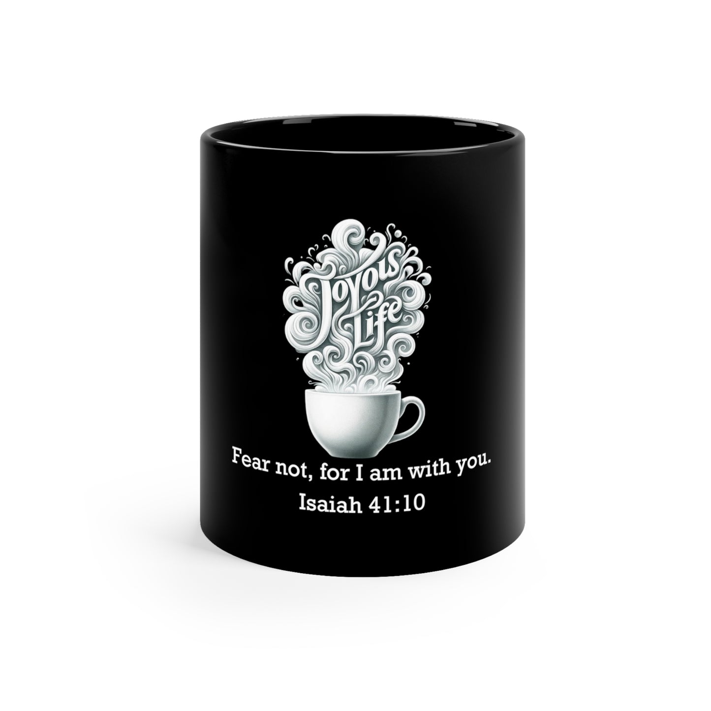 Fear Not – Isaiah 41:10 Encouragement Mug, 11oz Black Ceramic | Joyous Life Journals