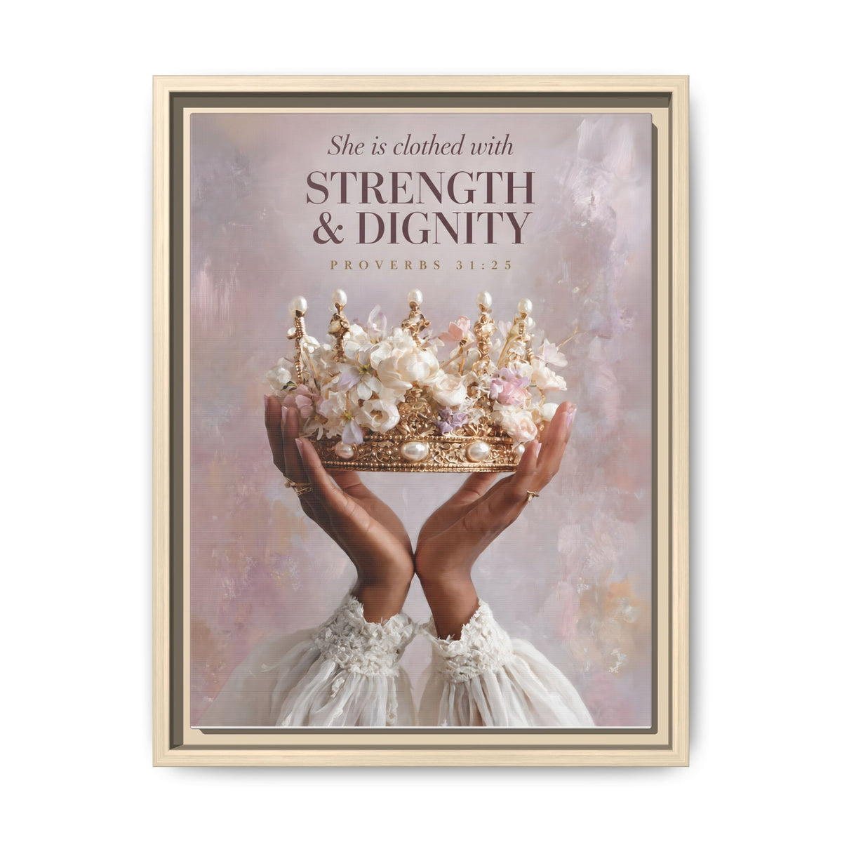 Crowned in Strength | Proverbs 31:25 Framed Christian Canvas Wall Art