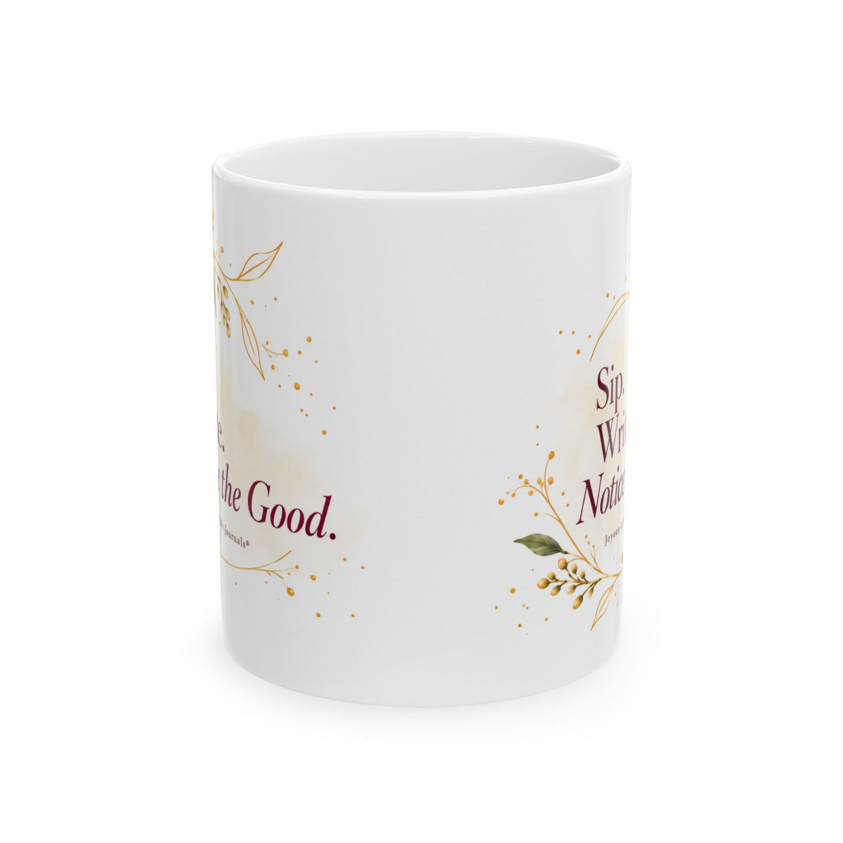 Sip. Write. Notice the Good. — 11 oz Ceramic Mug