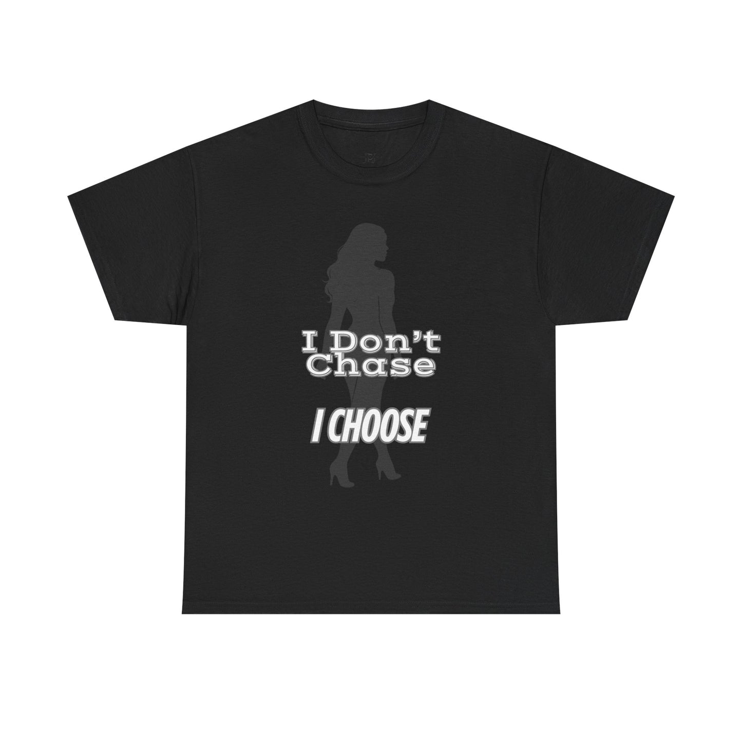 I Don’t Chase I Choose Unisex Tee – Motivational Shirt, Empowerment Apparel, Affirmation Gift for Women, Men & Confident Individuals