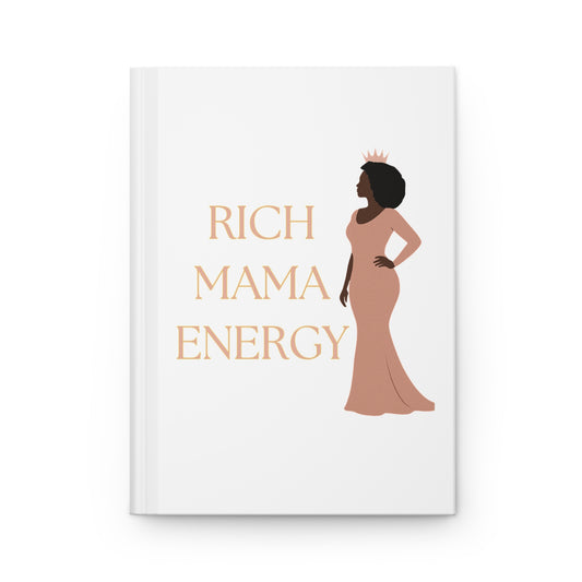 Rich Mama Energy: A Hardback Journal for Faith, Legacy & Overflow