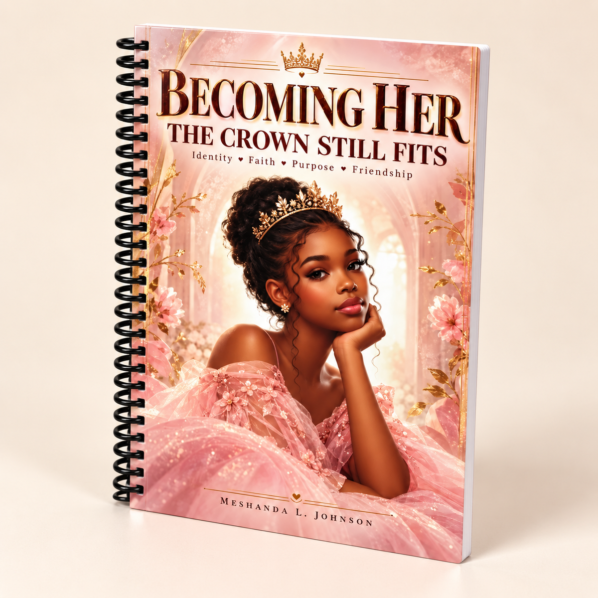 Becoming Her: The Crown Still Fits 7 x 10 coil-bound guided journal for girls shown in an angled product view.