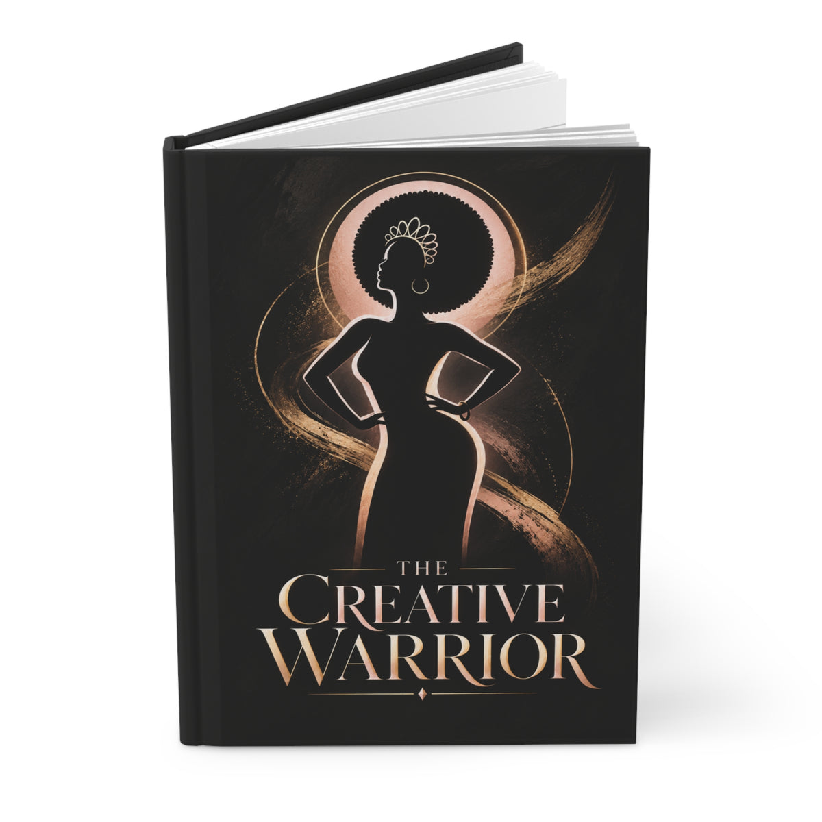 The Creative Warrior Hardcover Journal | A Lined Notebook for Bold Ideas, Reflection & Creative Expression