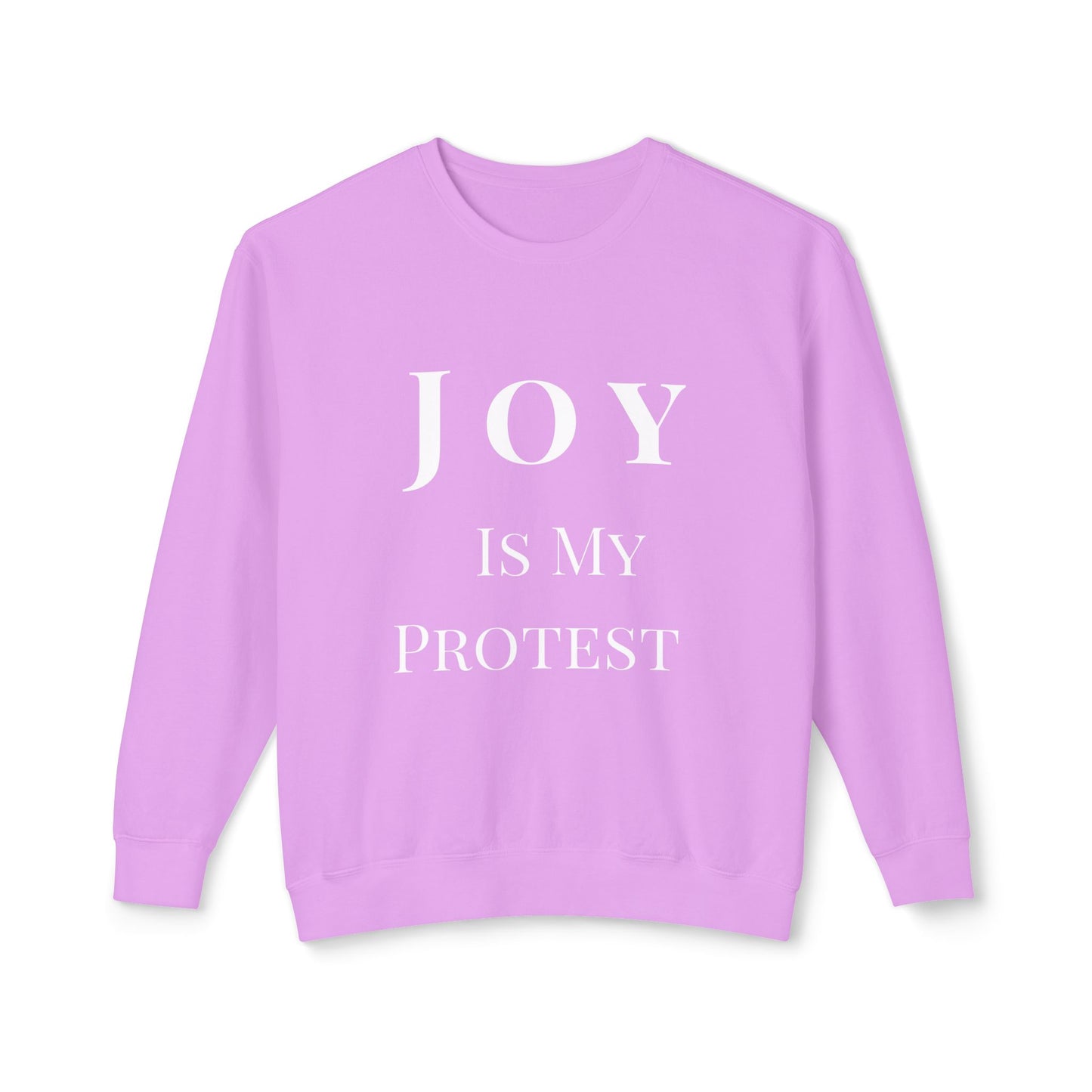 Joy Is My Protest Sweatshirt | Armor of Joy™ Unisex Lightweight Crewneck | Faith-Based Inspirational Gift, Mindful Protest Apparel, Everyday Casual Wear