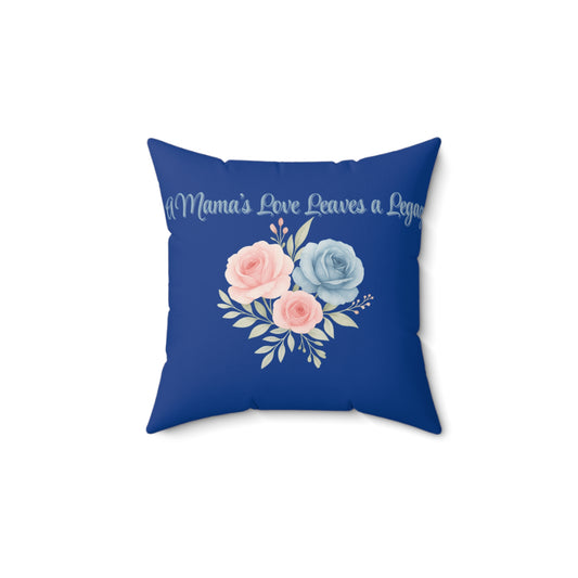 For Mama, With Love Legacy Pillow – A Mama’s Love Leaves a Legacy | Dark Blue Floral Accent Cushion