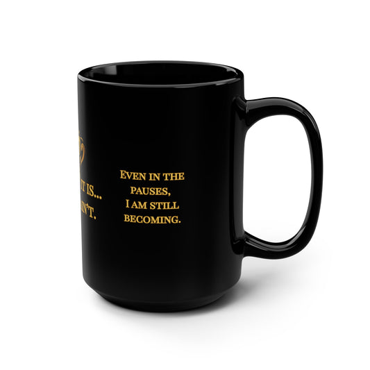It Is What It Is – Tilted Crown Black Ceramic Mug, 15oz | Joyous Life Journals