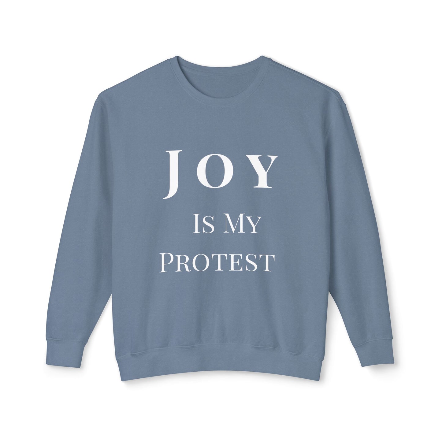 Joy Is My Protest Sweatshirt | Armor of Joy™ Unisex Lightweight Crewneck | Faith-Based Inspirational Gift, Mindful Protest Apparel, Everyday Casual Wear