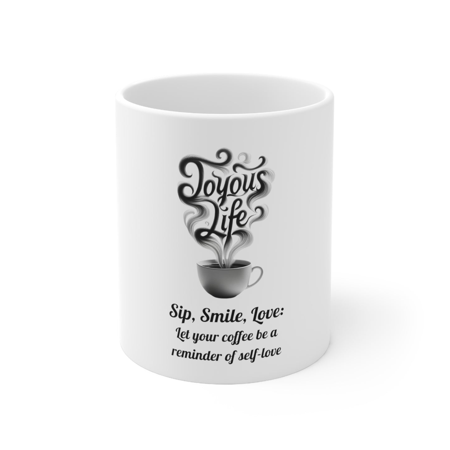 Sip, Smile, Love – Self-Love Reminder Ceramic Mug, 11oz | Joyous Life Journals