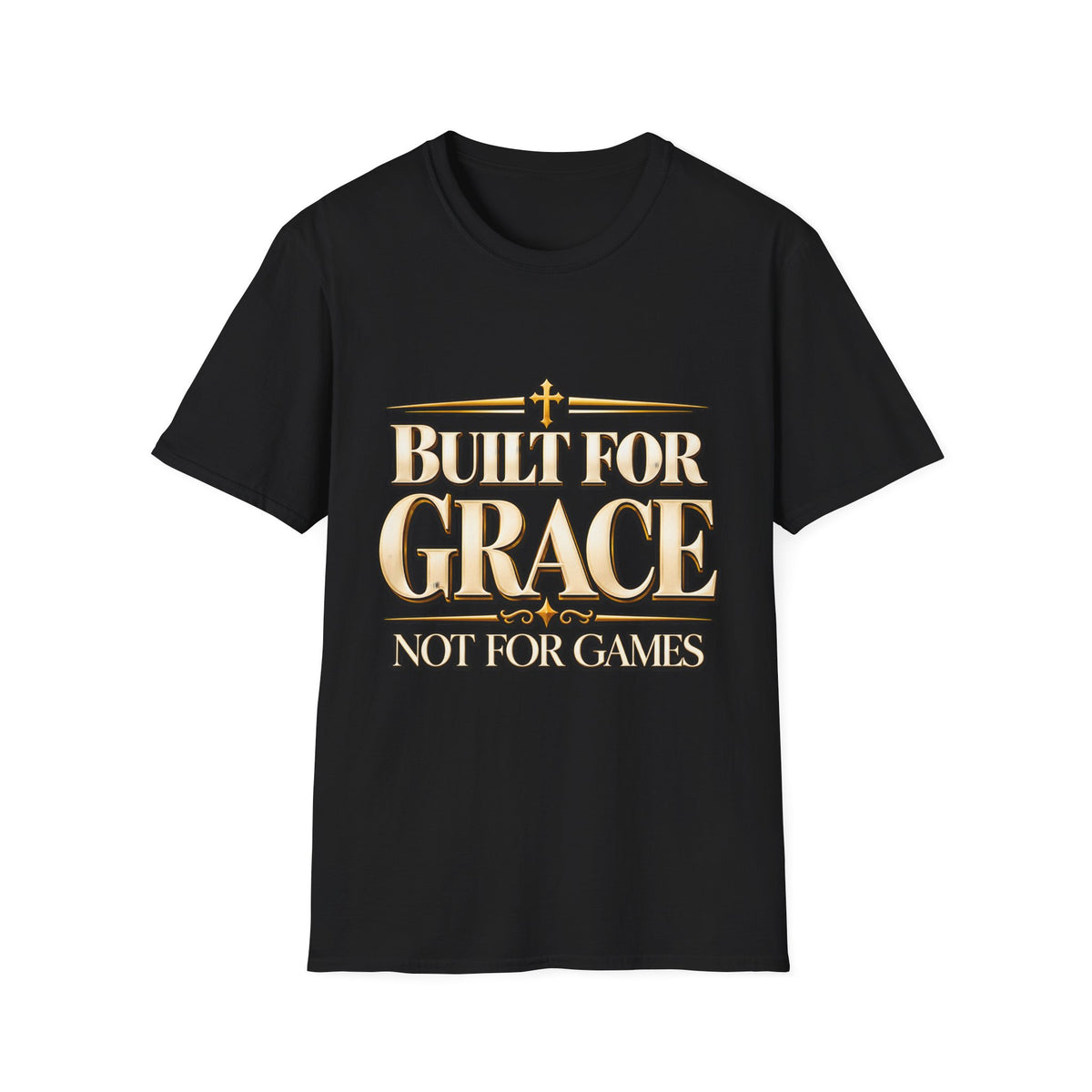 Built for Grace, Not for Games unisex black graphic T-shirt with ivory and gold lettering