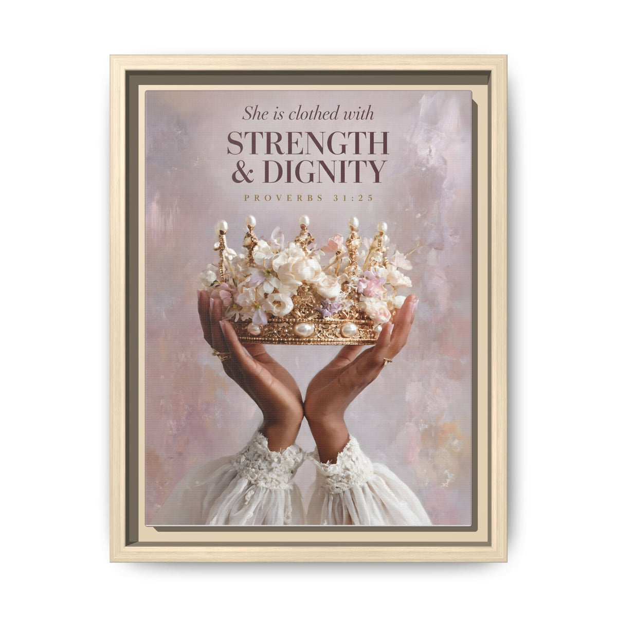 Crowned in Strength | Proverbs 31:25 Framed Christian Canvas Wall Art