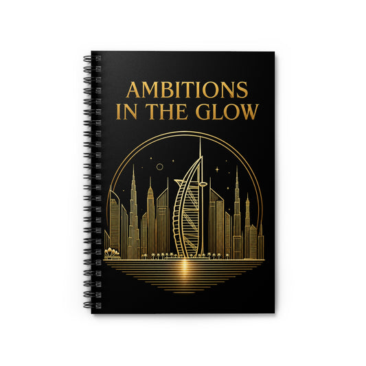 Ambitions in the Glow - Gold City Spiral Notebook