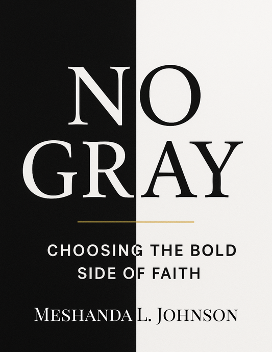 No Gray: 7 Days to Bold Faith (Mini Devotional)