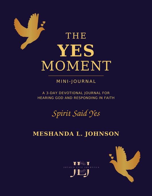 The YES Moment A 3-Day Devotional Journal for Hearing God and Responding in Faith