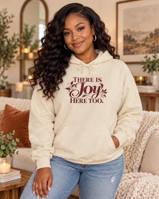 There Is Joy Here Too | Unisex Pullover Hoodie